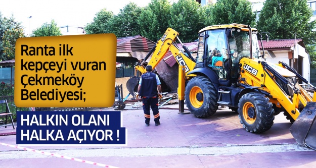 Ranta ilk kepçeyi vuran Çekmeköy Belediyesi, halkın olanı halka açıyor..