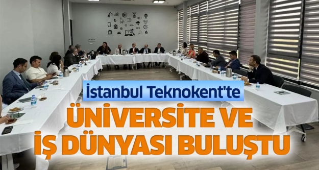 İstanbul Teknokent'te Üniversite ve İş Dünyası Buluştu