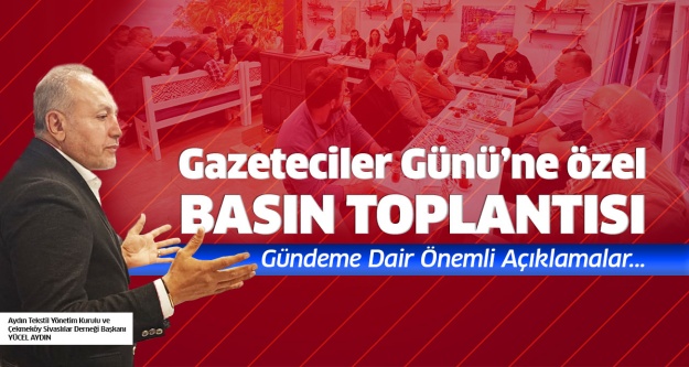 Gazeteciler Günü'ne Özel Basın Toplantıs