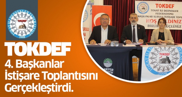 TOKDEF 4. BAŞKANLAR İSTİŞARE TOPLANTISINI GERÇEKLEŞTİRDİ..