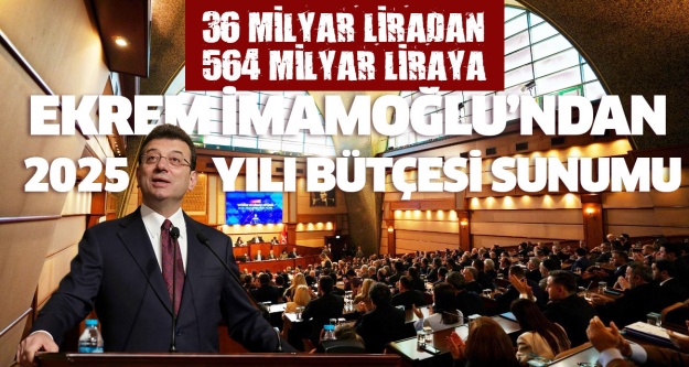 Ekrem İmamoğlu'ndan 2025 Yılı Bütçesi Sunumu