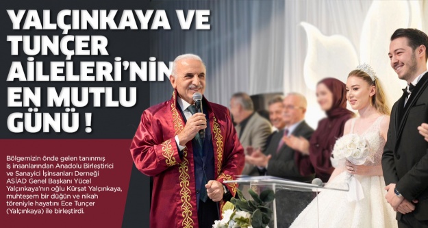 Yalçınkaya ve Tunçer Aileleri’nin en mutlu günü!