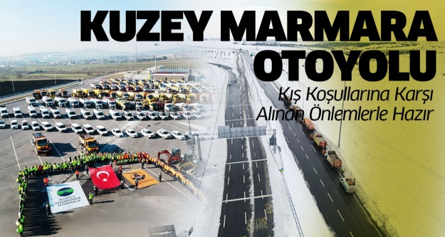 Kuzey Marmara Otoyolu, Kış Koşullarına Karşı Alınan Önlemlerle Hazır