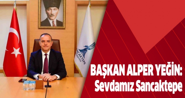 Başkan Alper Yeğin: “Sevdamız Sancaktepe için hizmet etmeye devam edeceğiz”