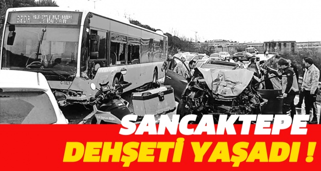 Sancaktepe'de İETT otobüsüyle çarpışan otomobildeki 1 kişi öldü, 4 kişi yaralandı