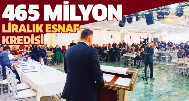 465 Milyon Liralık Esnaf Kredisi