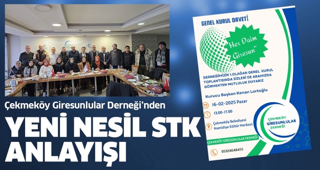 Çekmeköy Giresunlular Derneği'nden; Yeni Nesil STK Anlayışı