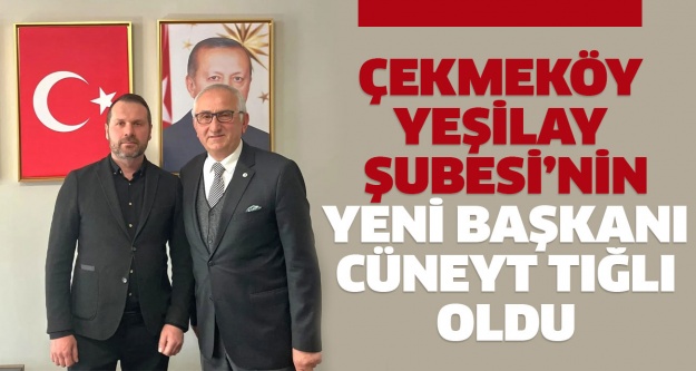 Çekmeköy Yeşilay Şubesi’nin Yeni Başkanı Cüneyt Tığlı Oldu