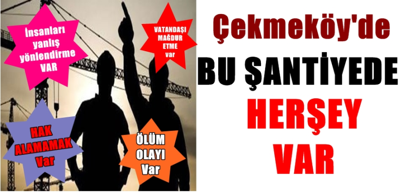 Çekmeköy bu şantiyeyi konuşuyor!!!