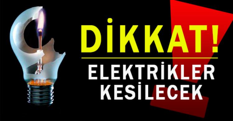 Dikkat Elektrik Kesintisi Geliyor