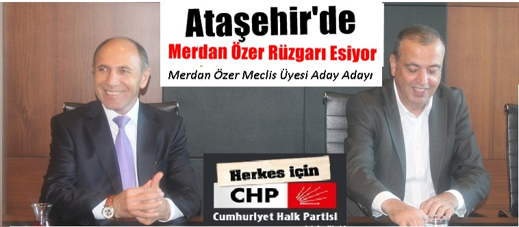 Ataşehir'de Merdan Özer rüzgarı