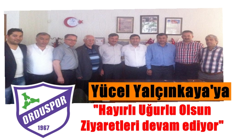 Yücel Yalçınlaya'ya hayırlı uğurlu olsun ziyaretleri sürüyor