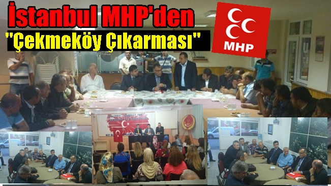 İstanbul MHP'den Çekmeköy Çıkarması