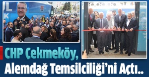 Chp Çekmeköy, Alemdağ Temsilciliği’ni Açtı..