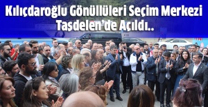 Kılıçdaroğlu Gönüllüleri Seçim Merkezi Taşdelen’de Açıldı..
