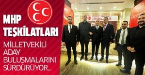 MHP TEŞKİLATLARI, MİLLETVEKİLİ ADAY BULUŞMALARINI SÜRDÜRÜYOR..