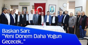 Başkan Sarı: “Yeni Dönem Daha Yoğun Geçecek..”