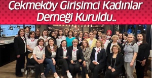 Çekmeköy Girişimci Kadınlar Derneği Kuruldu..