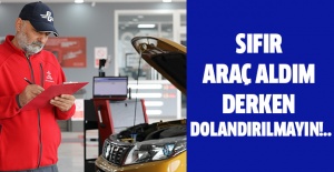 Sıfır Araç Aldım Derken Dolandırılmayın!..