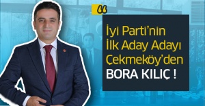 İyi Parti’nin İlk Aday Adayı Çekmeköy’den Bora Kılıç..