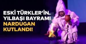 Eski Türkler’in Yılbaşı Bayramı Nardugan kutlandı!