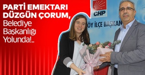 Parti Emektarı Düzgün Çorum, Belediye Başkanlığı Yolunda!..