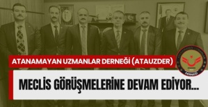 ATANAMAYAN UZMANLAR DERNEĞİ (ATAUZDER) MECLİS GÖRÜŞMELERİNE DEVAM EDİYOR...