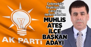 Muhlis Ateş, AK Parti Çekmeköy İlçe...