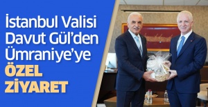 İSTANBUL VALİSİ DAVUT GÜL’DEN ÜMRANİYE’YE ÖZEL ZİYARET