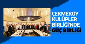 Çekmeköy Kulüpler Birliği’nde GÜÇBİRLİĞİ..