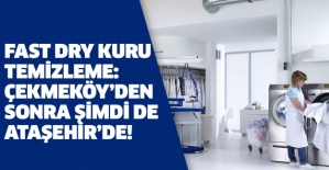 Fast Dry Kuru Temizleme: Çekmeköy’den Sonra Şimdi de Ataşehir’de!