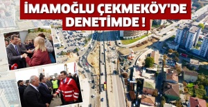 İmamoğlu Çekmeköy'de Denetimde !