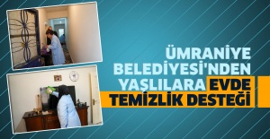 ÜMRANİYE BELEDİYESİ'NDEN YAŞLILARA EVDE TEMİZLİK DESTEĞİ