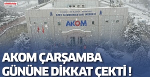 Akom Çarşamba Gününe Dikkat Çekti !