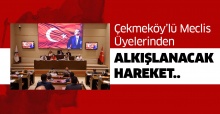 Çekmeköy'lü Meclis Üyelerinden Alkışlanacak Hareket