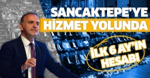 SANCAKTEPE’YE HİZMET YOLUNDA İLK 6 AYIN HESABI..