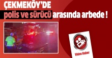 Çekmeköy'de polis aracına çarpan sürücü ve yakınları ile polis ekipleri arasında arbede