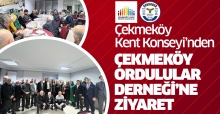 ÇEKMEKÖY KENT KONSEYİ’NDEN ÇEKMEKÖY ORDULULAR DERNEĞİ’NE ZİYARET