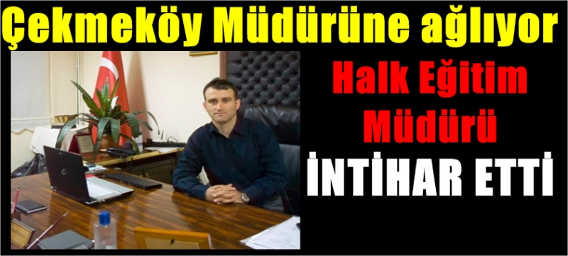 Çekmeköy müdürüne ağlıyor